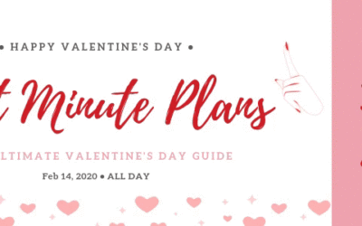 The Ultimate Guide to Last-Minute Valentine’s Day Plans (2020 Edition)