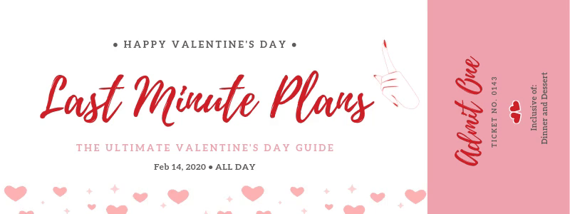 The Ultimate Guide to Last-Minute Valentine’s Day Plans