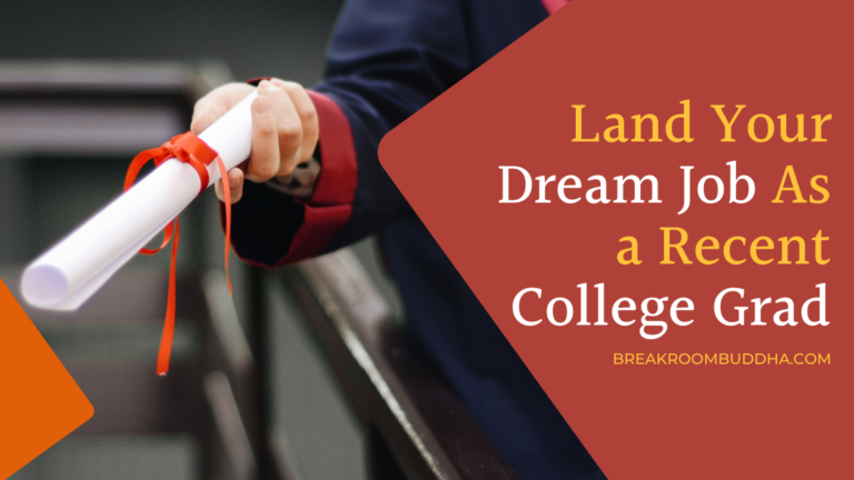 Quick Tip: 3 Ways to Land Your Dream Job as a Recent College Graduate