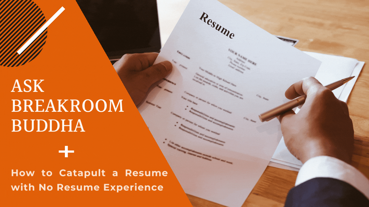 4 Ways to Catapult a Resume With No Work Experience
